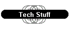 Tech Stuff
